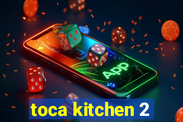 toca kitchen 2